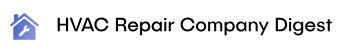 HVAC Repair Company Digest